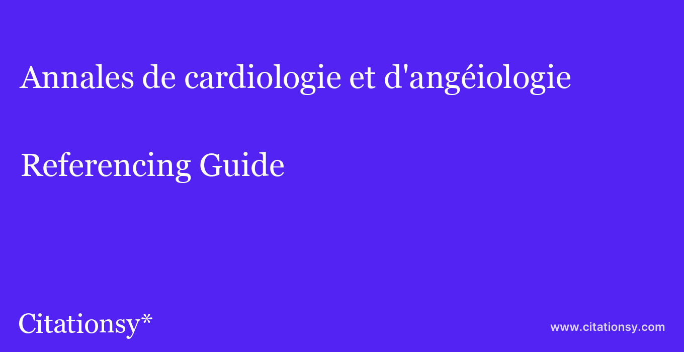 cite Annales de cardiologie et d'angéiologie  — Referencing Guide